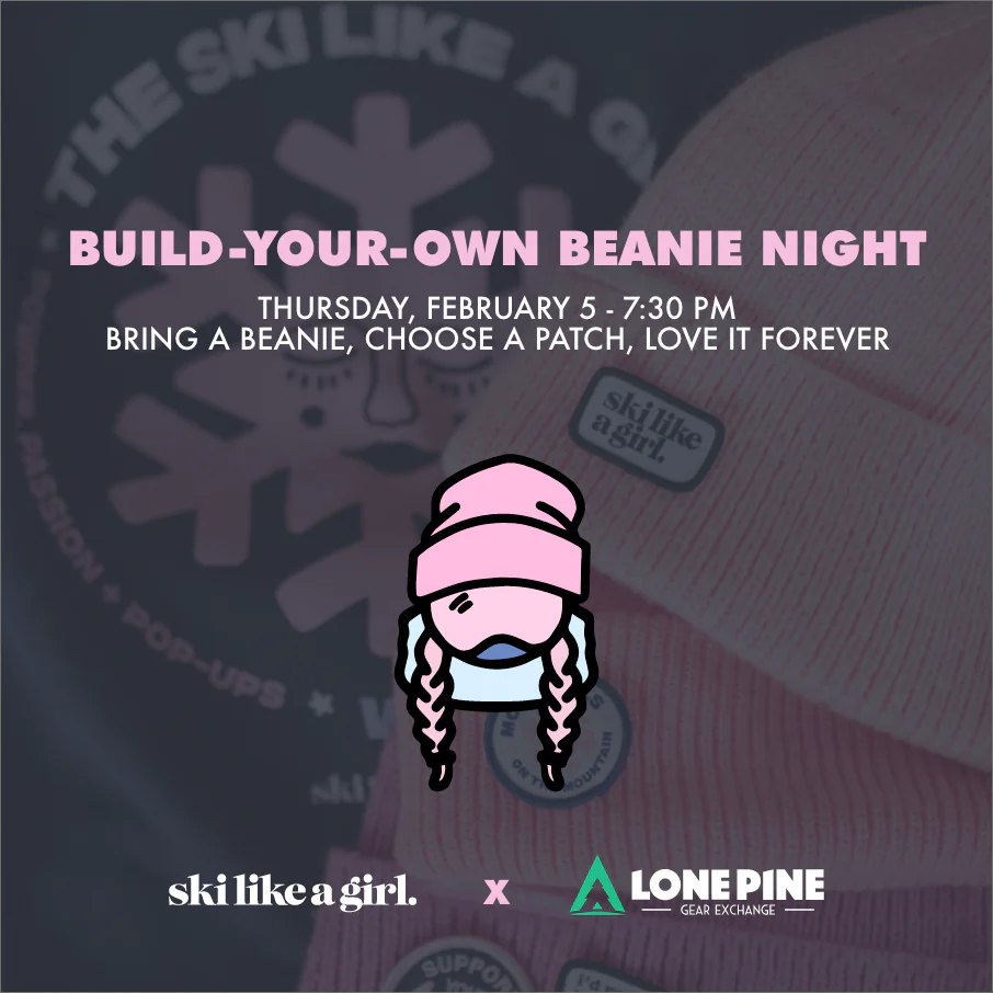 Ski Like A Girl Build Your Own Beanie Night
